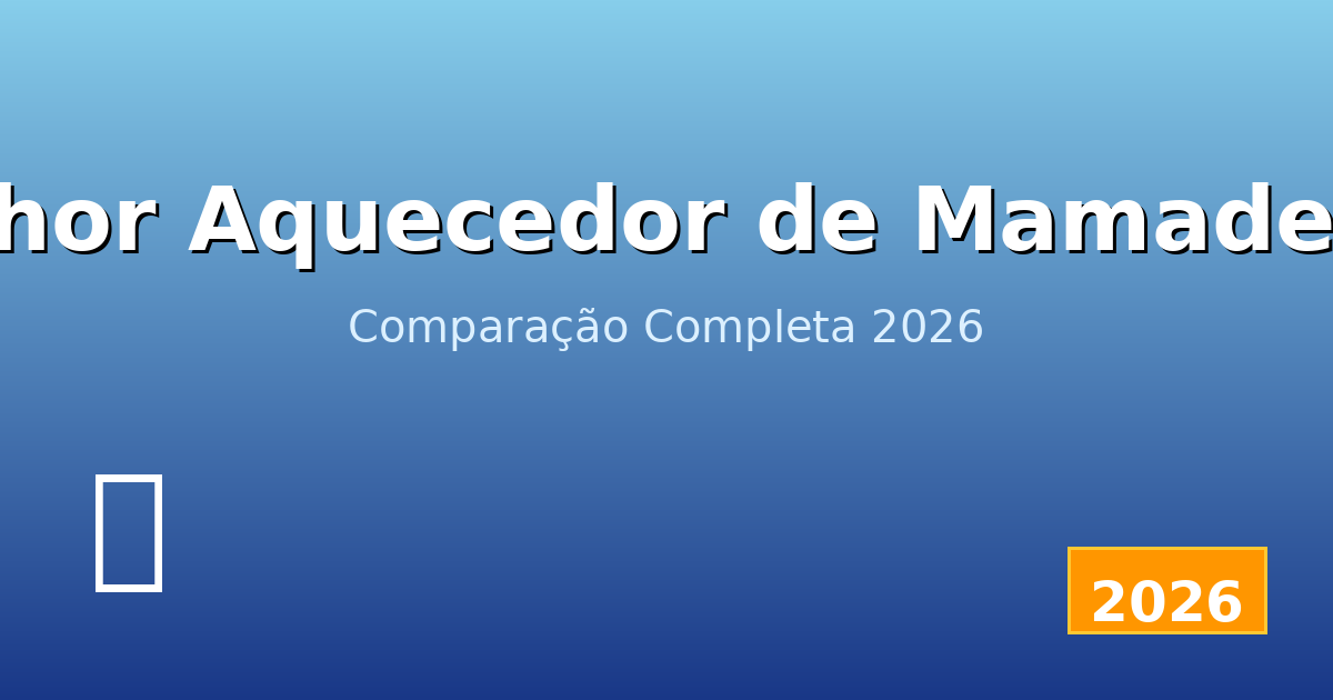 Melhor Aquecedor de Mamadeiras 2026: Guia Completo com Comparação dos 5 Melhores