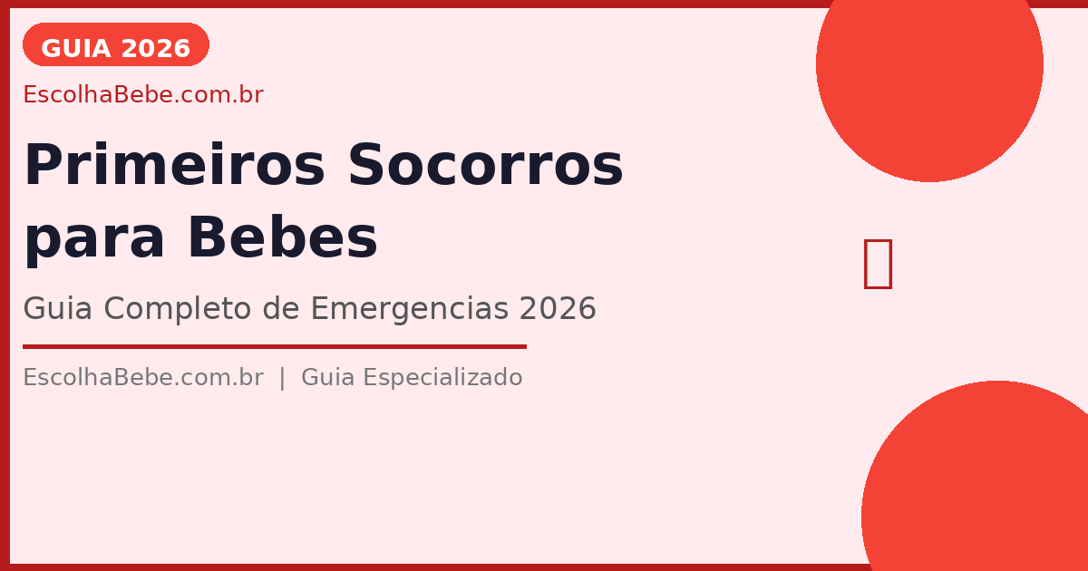 Primeiros Socorros para Bebês: Guia Completo para Emergências 2026